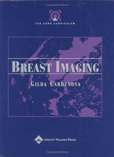 Breast Imaging (The Core Curriculum Series)