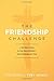 The Friendship Challenge: A Six-Week Guide to True Reconciliation--One Friendship at a Time