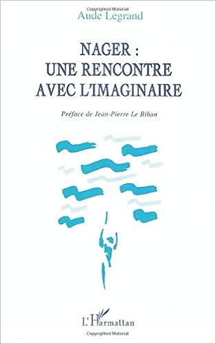 Amazon Fr Nager Une Rencontre Avec L Imaginaire Legrand Aude Livres