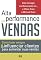 Livro Alta performance em vendas: Como fazer amigos & influenciar clientes para aumentar suas vendas