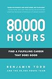 80,000 Hours: Find a fulfilling career that does good.