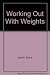 Working Out With Weights by