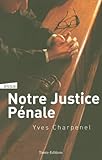 Notre justice pÃ©nale : Essai sur le pourquoi et le comment de la justice pÃ©nale (French Edition) by 