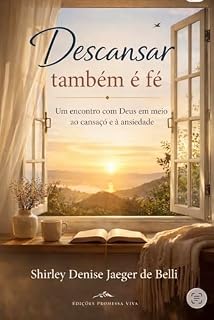 Livro Descansar também é fé: Um encontro com Deus em meio ao cansaço e à ansiedade