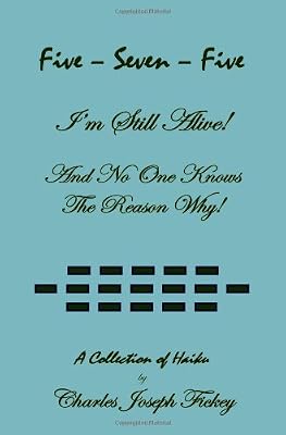 Five-Seven-Five, I'm Still Alive! and No One Knows the Reason Why!