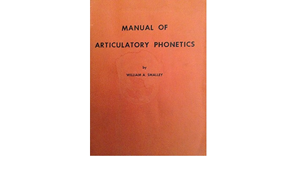 Manual Of Articulatory Phonetics Teacher S Guide William A Smalley Amazon Com Books Manual Of Articulatory Phonetics Teacher S Guide William A Smalley Amazon Com Books