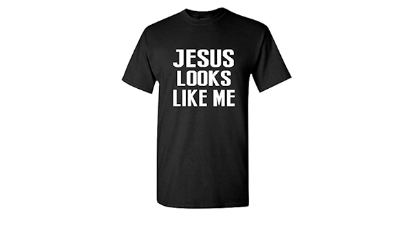 jesus looks like me shirt