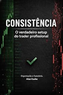 Livro Consistência: O Verdadeiro Setup do Trade Profissional