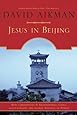 Jesus in Beijing: How Christianity Is Transforming China And Changing the Global Balance of Power