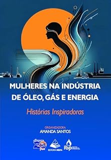 Livro Mulheres na indústria de óleo, gás e energia; Histórias que inspiram