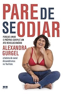 Livro Pare de se odiar: Porque amar o próprio corpo é um ato revolucionário