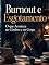 Livro Burnout e Esgotamento: O que Acontece no Cérebro e no Corpo