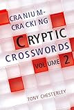 Cranium-Cracking Cryptic Crosswords by Tony Chesterley