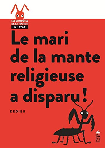 Le mari de la mante religieuse a disparu ! (French Edition) by Thierry Dedieu