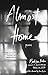 Almost Home: Poems by Madisen Kuhn, Orion Carloto