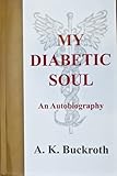 My Diabetic Soul - An Autobiography by
