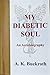 My Diabetic Soul - An Autobiography by