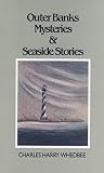 Outer Banks Mysteries and Seaside Stories by Charles Harry Whedbee