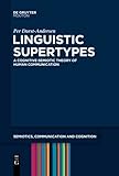 Linguistic Supertypes : A Cognitive-Semiotic Theory of Human Communication By, Durst-Andersen, Per, 3110253135