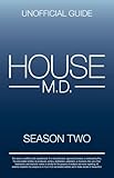 House MD: House MD Season Two Unofficial Guide: The Unofficial Guide to House MD Season 2 by Kristina Benson, Brooke Winger