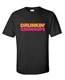 Drunkin' Grownups Adult Party Sarcastic Gift for Dad Drinking Funny T-Shirt