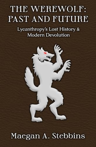 The Lycanthropy Reader: Werewolves in Western Culture: Otten