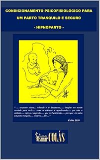 Livro CONDICIONAMENTO PSICOFISIOLÓGICO PARA UM PARTO TRANQUILO E SEGURO : HIPNOPARTO