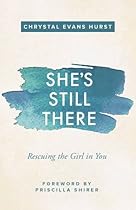 She's Still There: Rescuing the Girl in You She's Still There: Rescuing the Girl in You