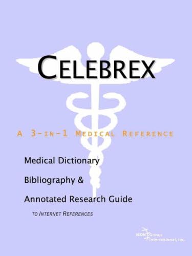 Celebrex - A Medical Dictionary, Bibliography, and Annotated Research Guide to Internet References