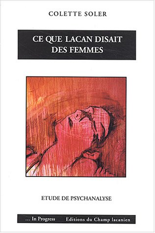 Ce Que Lacan Disait Des Femmes Etude De Psychanalyse Colette Soler Epub Atnichewi