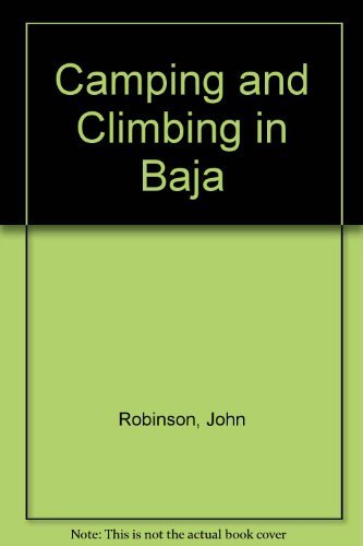 Camping and Climbing in Baja by John Robinson (Paperback)