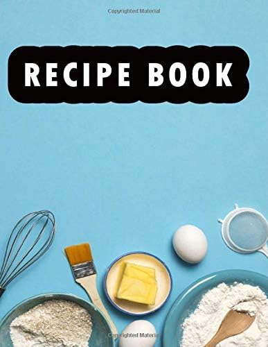 Recipe Book: Blue Recipe Book |Journal, Notebook, Recipe Keeper, Cookbook, Organizer | To Write In & Store Your Family Recipes | 8.5โx 11โ Large | 110 pages (Cooking Gifts)