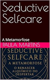 Livro Seductive Selfcare: A Metamorfose (Golden Frequency Livro 1)