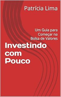 Livro Investindo com Pouco: Um Guia para Começar na Bolsa de Valores