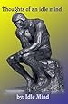 Thoughts of an idle mind