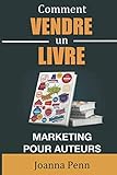 Comment vendre un livre: Marketing pour auteurs (Ecrivain professionnel) (French Edition) by Joanna Penn, Cyril Godefroy