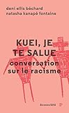 Kuei, je te salue : Conversation sur le racisme by 
