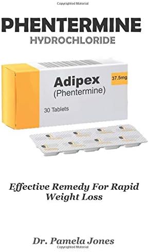 Phentermine: Effective remedy for rapid weight loss Paperback – 10 Mar 2019