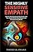 The Highly Sensitive Empath: How To Stop Emotional Overload, Find Your Sense Of Self, And Thrive In by 