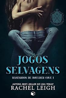 Livro Jogos Selvagens (Bastardos de Boulder Cove Livro 1)