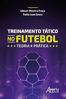 Livro Treinamento tático no futebol: teoria e prática