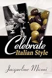 Celebrate.....Italian Style Celebrate.....Italian Style