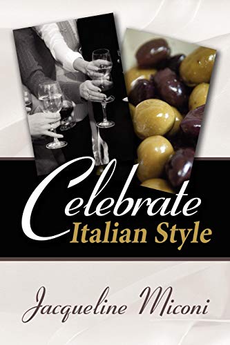 Celebrate.....Italian Style Celebrate.....Italian Style