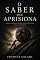 Livro O SABER QUE APRISIONA: Como o conhecimento pode proteger o ego da verdade