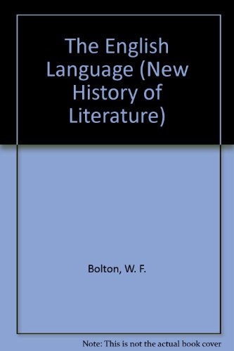 The English Language (New History of Literature) by W. F. Bolton