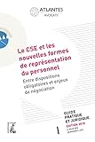 Le CSE et les nouvelles formes de représentation du personnel : Entre dispositions obligatoires et enjeux de négociation by 