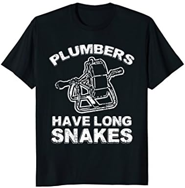 Plumbers Have Long Snakes Funny Plumber T-Shirt