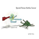 Special Person Battles Cancer by 