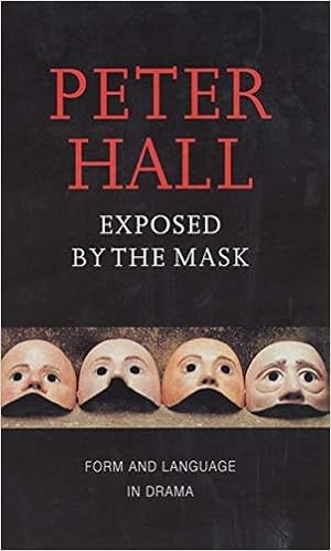 Exposed by the Mask: Form and Language in Drama (Playwrights Canada Press)