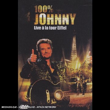 Hallyday, Johnny - 100% Johnny, Live À La Tour Eiffel